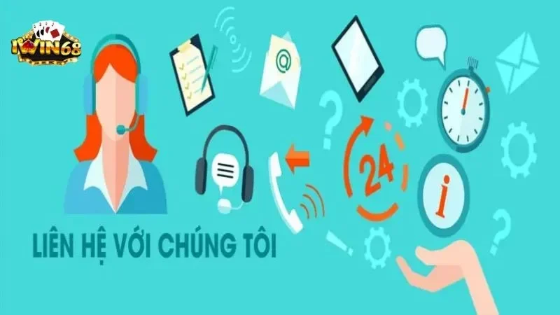 Liên hệ Iwin68 - Hỗ Trợ Trực Tuyến 24/7 & Giải Quyết Nhanh 12 Tiện lợi với đa dạng phương thức liên lạc iwin68